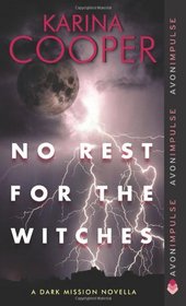 No Rest for the Witches: A Dark Mission Novella (Dark Mission Novellas)