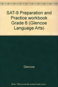 SAT-9 Preparation and Practice workbook Grade 6 (Glencoe Language Arts)