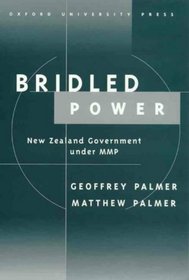 Bridled Power: New Zealand Government Under Mmp