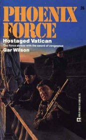 Hostaged Vatican (Phoenix Force, No 26)