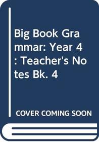 Big Book Grammar: Year 4: Teacher's Notes Bk. 4