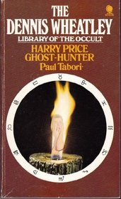 The Dennis Wheatley Library Of The Occult: Harry Price Ghost Hunter