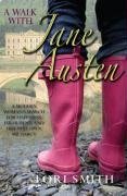 A Walk with Jane Austen: A Modern Woman's Search for Happiness, Fulfilment, and Her Very Own Mr.Darcy