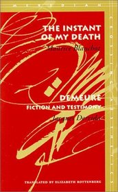 The Instant of My Death: Demeure: Fiction and Testimony (Meridian (Stanford, Calif.).)