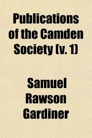 Publications of the Camden Society (v. 1)