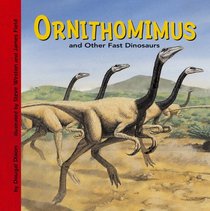 Ornithomimus And Other Fast Dinosaurs (Dinosaur Find) (Dinosaur Find)