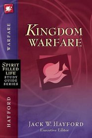 Kingdom Warfare (Spirit-Filled Life Study Guide Series)