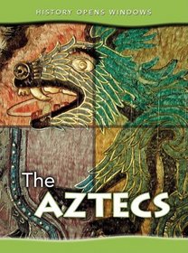The Aztecs (History Opens Windows)