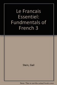 Le Francais Essentiel: Fundmentals of French 3