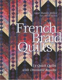 French Braid Quilts: 14 Quick Quilts with Dramatic Results