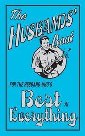 The Husbands' Book: For the Husband Who's Best at Everything (The Best At Everything)