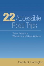 22 Accessible Road Trips: Travel Ideas for Wheelers and Slow Walkers