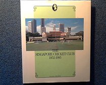 The Singapore Cricket Club 1852-1985