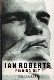 Ian Roberts: Finding out