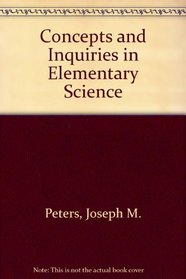 Concepts and Inquiries in Elementary Science and CD (4th Edition)