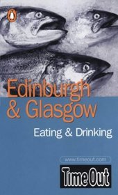 Time Out Edinburgh & Glasgow Eating & Drinking Guide (Time Out Guides)