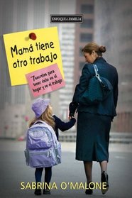 Mam Tiene Otro Trabajo: 7 Secretos Para Tener 'Xito En El Hogar y En El Trabajo (Spanish Edition)