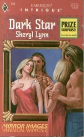 Dark Star (Mirror Images, Bk 2) (Harlequin Intrigue, No 336)