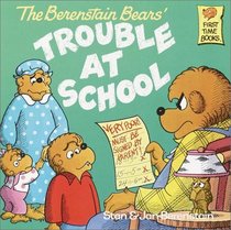 The Berenstain Bears and the Trouble at School (Berenstain Bears)