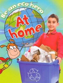 At Home (Be an Eco Hero)