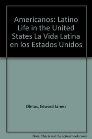 Americanos: Latino Life in the United States La Vida Latina en los Estados Unidos