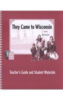 They Came to Wisconsin: Teacher's Guide and Student Materials (New Badger History)