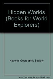 Hidden Worlds (Books for World Explorers)