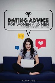 Dating Advice for Women and Men - Learn About Free Online Dating: Internet Dating 101 For Dummies