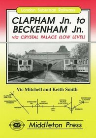Clapham Junction to Beckenham Junction Via Crystal Palace (Low Level) (London Suburban Railways)