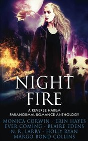 Night Fire: A Reverse Harem Paranormal Romance Anthology