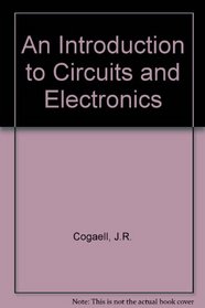 An Introduction to Circuits and Electronics