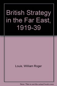 British Strategy in the Far East, 1919-39