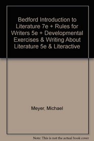 Bedford Introduction to Literature 7e & Rules for Writers 5e & Developmental Exercises & Writing about Literature 5e & LiterActive