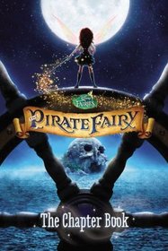 The Pirate Fairy: The Chapter Book (Disney Fairies)
