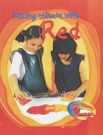 Little Nippers: Mixing Colours - Red