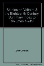 Studies on Voltaire & the Eighteenth Century: Summary Index to Volumes 1-249