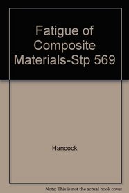 Fatigue of Composite Materials-Stp 569