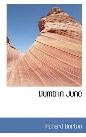 Dumb in June