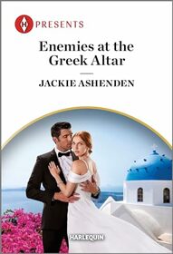 Enemies at the Greek Altar (Teras Wedding Challenge, Bk 2) (Harlequin Presents, No 4197)