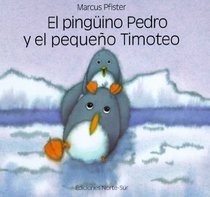 El pinguino Pedro y el pequeno Timoteo (Spanish Edition)