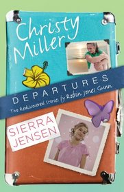 Departures: Two Rediscovered Stories of Christy Miller and Sierra Jensen