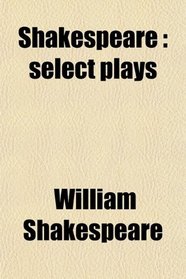 Shakespeare: select plays