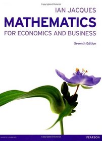 Mathematics for Economics and Business (7th Edition)