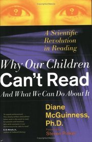 Why Our Children Can't Read and What We Can Do About It: A Scientific Revolution in Reading