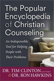 The Popular Encyclopedia of Christian Counseling: An Indispensible Tool for Helping People with Their Problems