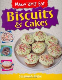 Biscuits and Cakes (Make & Eat)