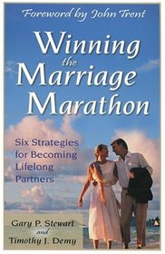 Winning the Marriage Marathon : Six Strategies for Becoming Lifelong Partners