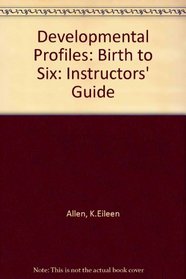 Developmental profiles: Birth to six