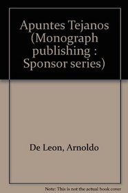 Apuntes Tejanos (Monograph publishing : Sponsor series)