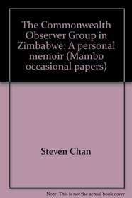The Commonwealth Observer Group in Zimbabwe: A personal memoir (Mambo occasional papers)